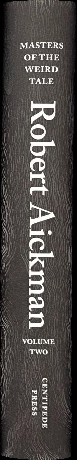 Masters of the weird tale : Robert Aickman, volume one / editing and introduction by S. T. Joshi ; with a recollection by T. E. D. Klein ; illustrations by John Kenn Mortensen spine