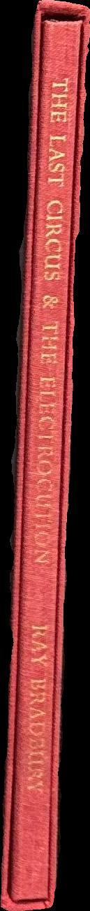 The last circus & the electrocution / by Ray Bradbury ; introduction by William F. Nolan spine