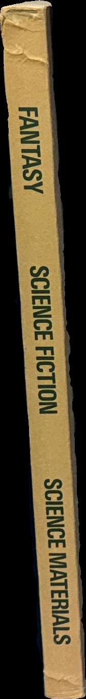 Fantasy, science fiction, science materials : papers presented at the 15th annual course in librarianship through the Division of postgraduate Extension Studies, University of New South Wales, 16th-19th May, 1972 / edited by Margaret Trask spine