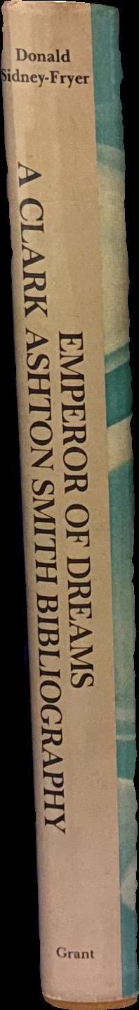 Emperor of dreams : a Clark Ashton Smith bibliography / compiled by Donald Sidney-Fryer & divers hands spine