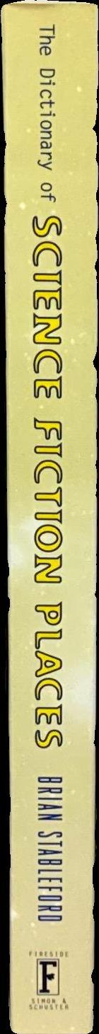The dictionary of science fiction places / text by Brian Stableford ; illustrations by Jeff White spine