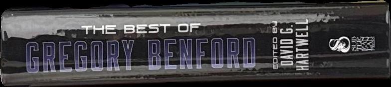 The best of Gregory Benford / Gregory Benford; edited by David G. Hartwell spine