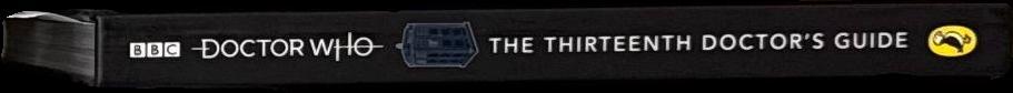 Doctor Who : the thirteenth doctor's guide / Justin Richards spine