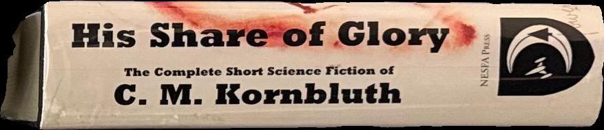 His share of glory : The complete short science fiction / C. M. Kornbluth spine