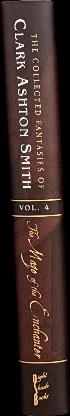 The maze of the enchanter : volume four of t he collected fantasies of Clark Ashton Smith : edited by Scott Connors and Ron Hilger ; with an introduction by Gahan Wilson spine