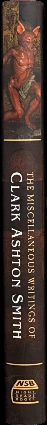 The miscellaneous writings of Clark Ashton Smith / edited by Scott Connors and Ron Hilger ; with an introduction by Donald Sidney-Fryer spine