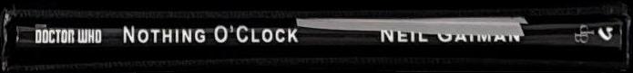 Doctor Who : nothing O'clock / Neil Gaiman spine