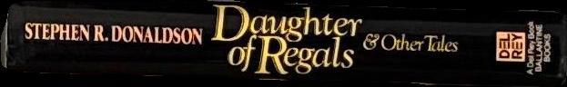 Daughter of regals and other tales / Stephen R. Donaldson spine