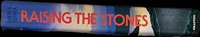 Raising the stones / Sheri S. Tepper spine
