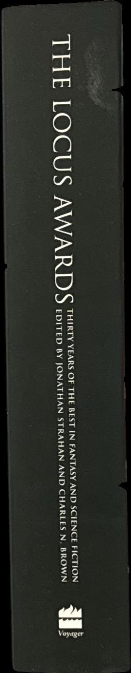 The locus awards : thirty years of the best in fantasy and science fiction / edited by Jonathan Strahan ; and Charles N. Brown spine