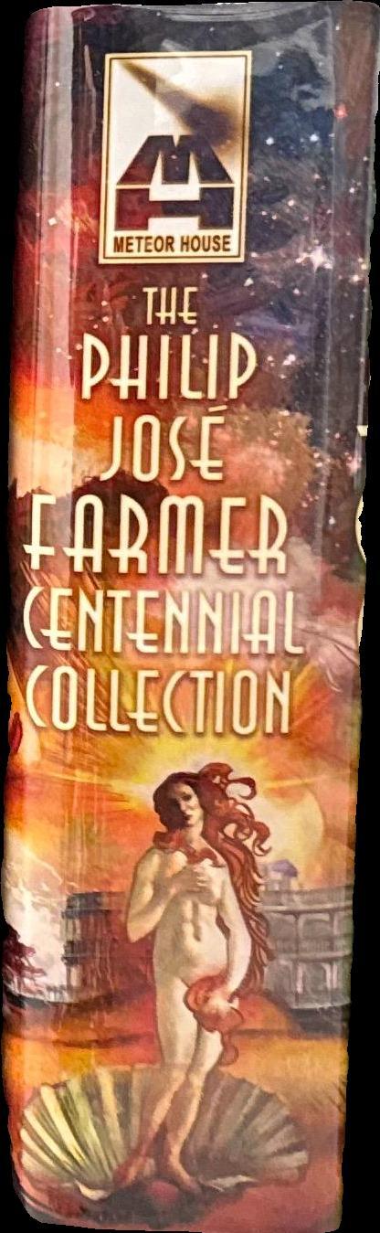 The Philip José Farmer : centennial collection / edited by Michael Croteau ; introduction by Joe R. Lansdale ; foreword by Tracy Knight spine