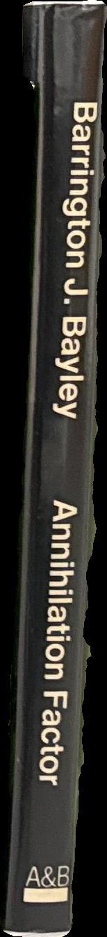Annihilation factor / Barrington J. Bayley spine