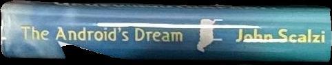 The android's dream / John Scalzi spine