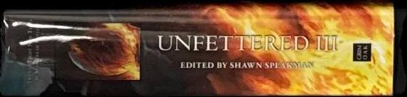 Unfettered III : new tales by masters of fantasy / edited by Shawn Speakman spine