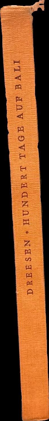 Hundert Tage auf Bali / beachreiben und gezeichnet von Walter Dreesen ; photographiert von Fritz Lindner spine