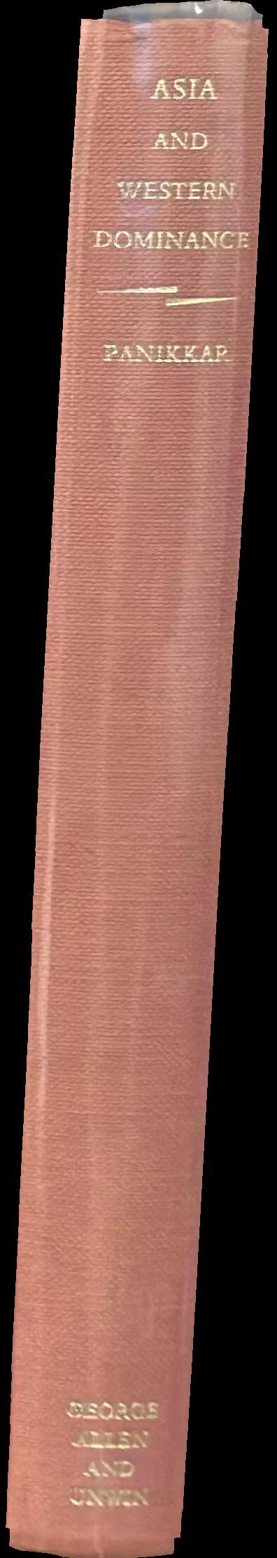 Asia and Western dominance : a survey of the Vasco Da Gama epoch of Asian history, 1498-1945 spine