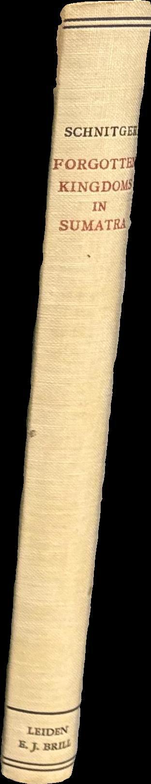 Forgotten kingdoms in Sumatra / by F. M. Schnitger ; with contributions by C. von Führer-Haimendorf, and G. L. Tichelman spine