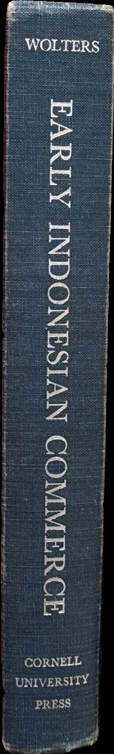 Early Indonesian commerce : a study of the origins of Śrīvijaya / O. W. Wolters spine