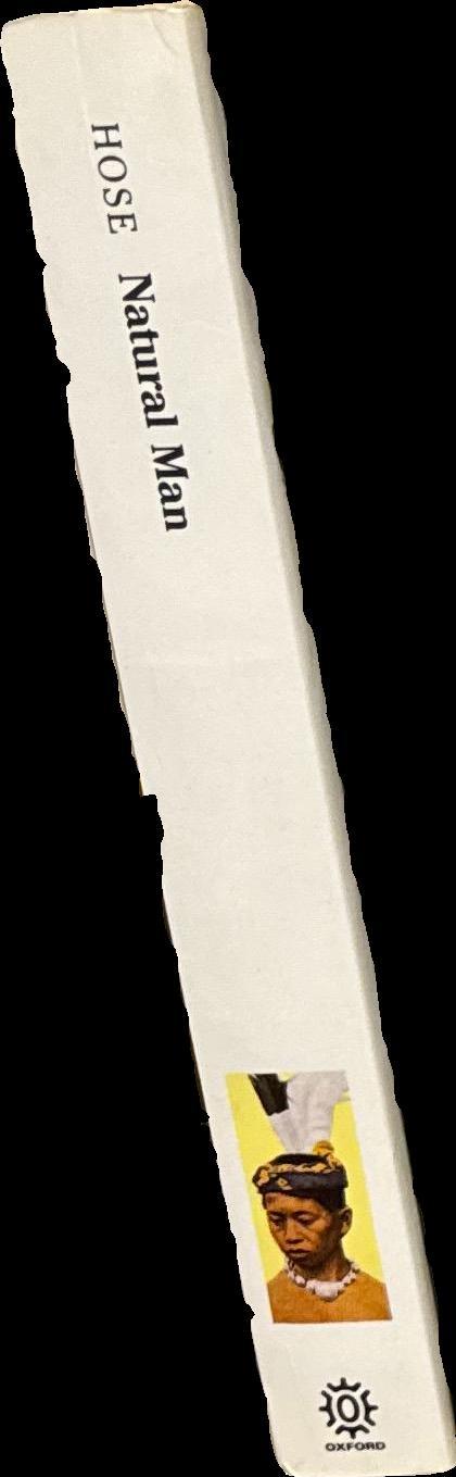 Natural man : a record from Borneo / by Charles Hose ; with a preface by G. Elliott Smith ; and an introduction by Brian Durrans spine