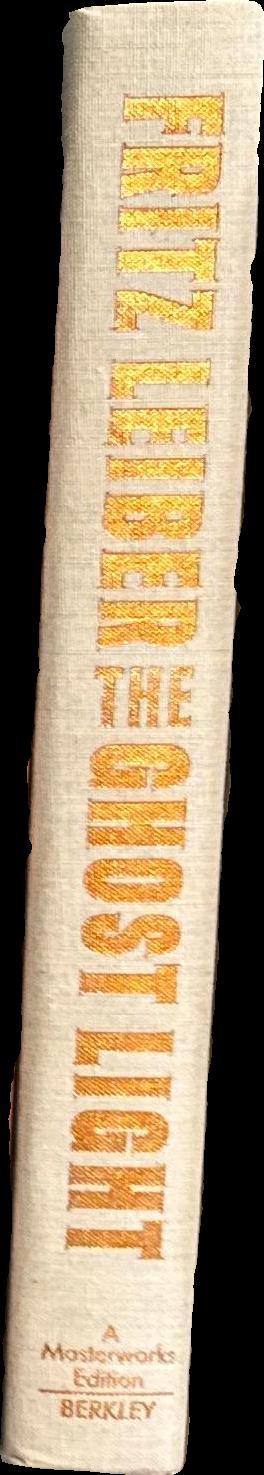 The ghost light : Masterworks of science fiction and fantasy / Fritz Leiber ; book design by Alex Jay spine