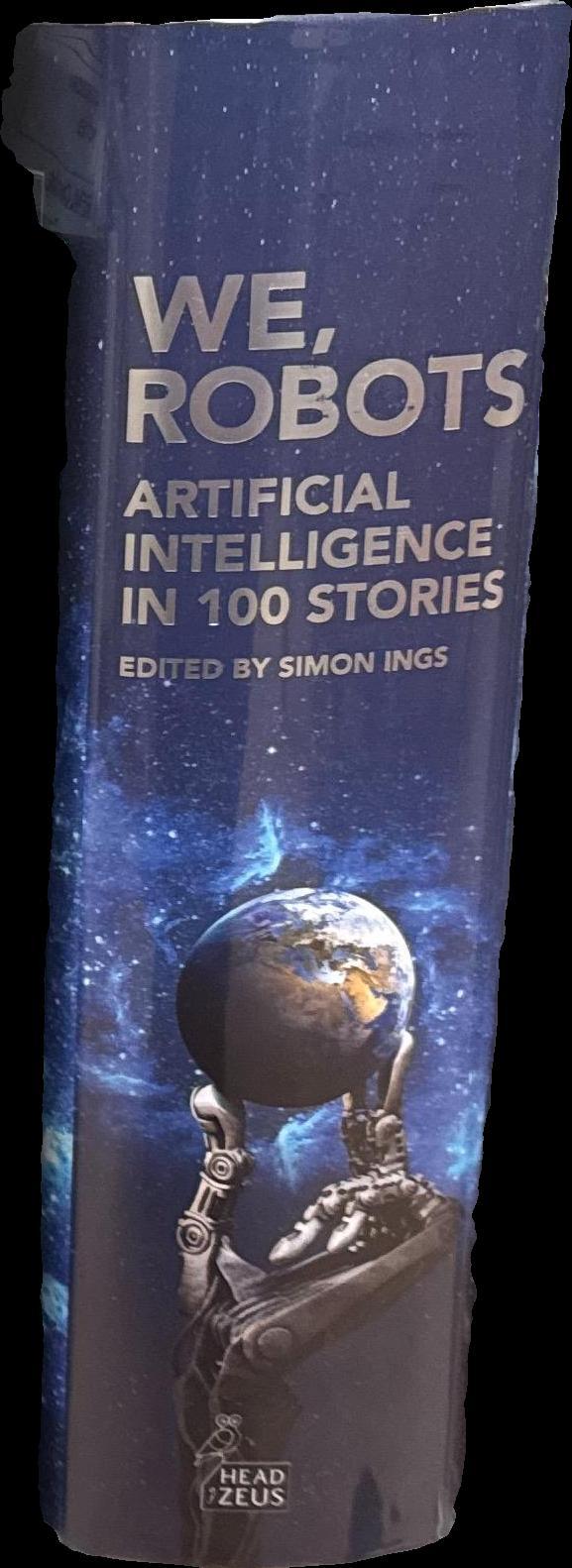 We, robots : artificial intelligence in 100 stories / edited by Simon Ings spine