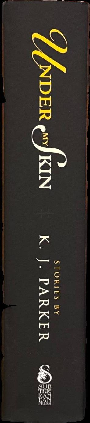Under my skin / stories by K. J. Parker spine