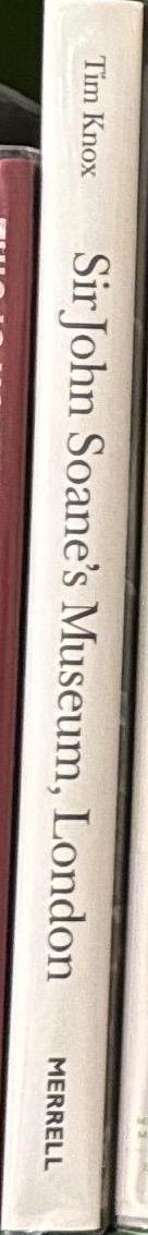 Sir John Soane's Museum, London / Tim Knox ; photography by Derry Moore spine