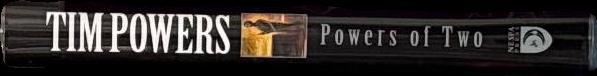 Powers of two / by Tim Powers spine
