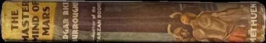 The master mind of Mars : being a tale of weird and wonderful happenings on the red planet / by Edgar Rice Burroughs spine