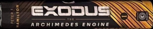 Exodus : the Archimedes engine : book 1 of the Archimedes engine duology / Peter F. Hamilton spine