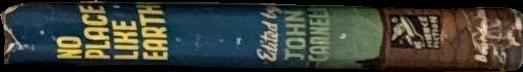 No place like Earth : a science fiction anthology / edited by John Carnell spine