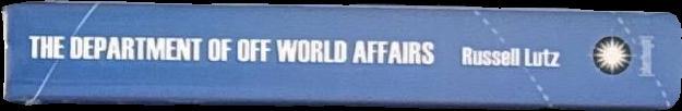 The department of off world affairs / by Russell Lutz spine