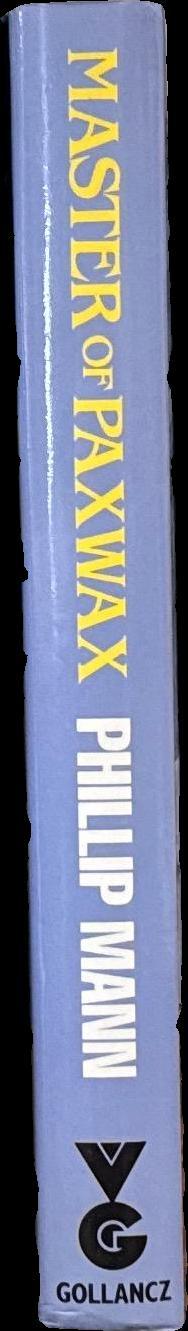 Master of Paxwax : book one of the story of Pawl Paxwax, the gardener / by Phillip Mann spine