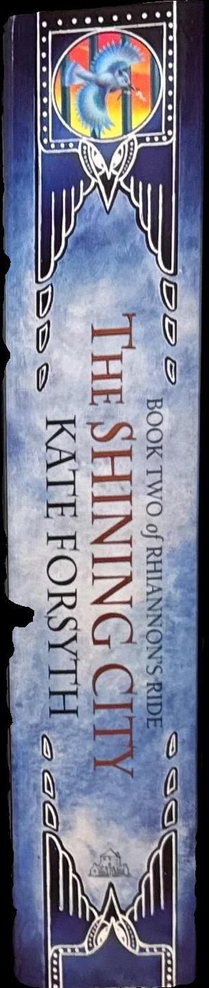 The shining city : book two of Rhiannon's ride / Kate Forsyth spine