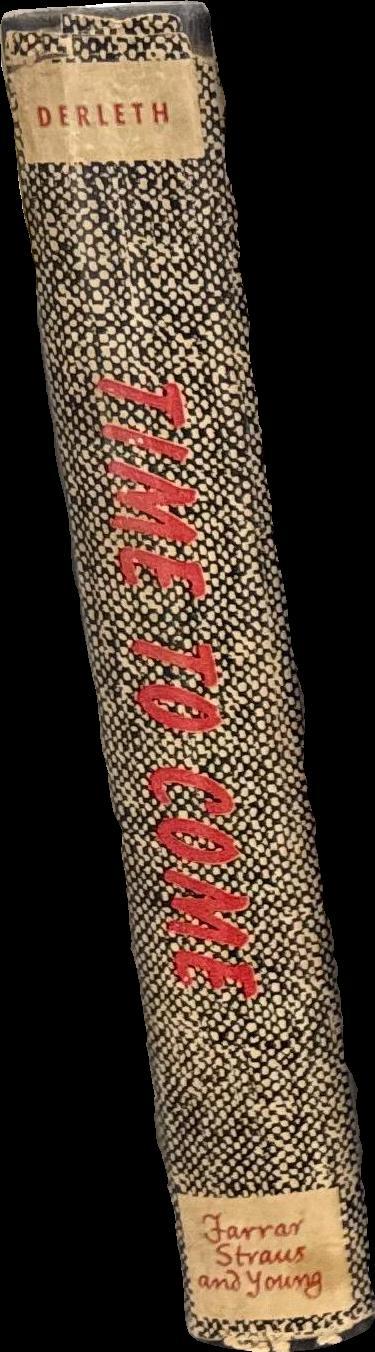 Time to come : science-fiction stories of tomorrow / edited by August Derleth spine