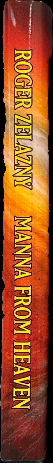 Manna from heaven / Roger Zelazny ; introduction by Steven Brust ; edited by Scott Zrubeck spine