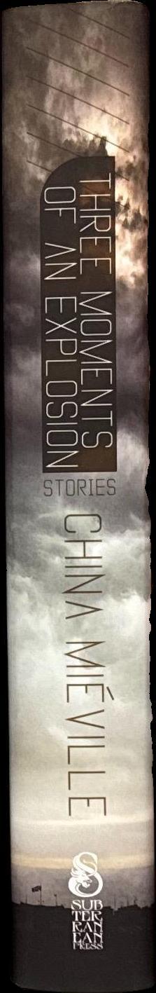 Three moments of an explosion : stories / China Miéville spine