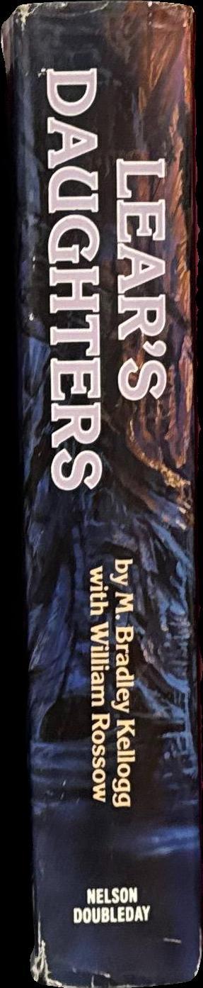 Lear's daughters / by M. Bradley Kellogg with William Rossow spine