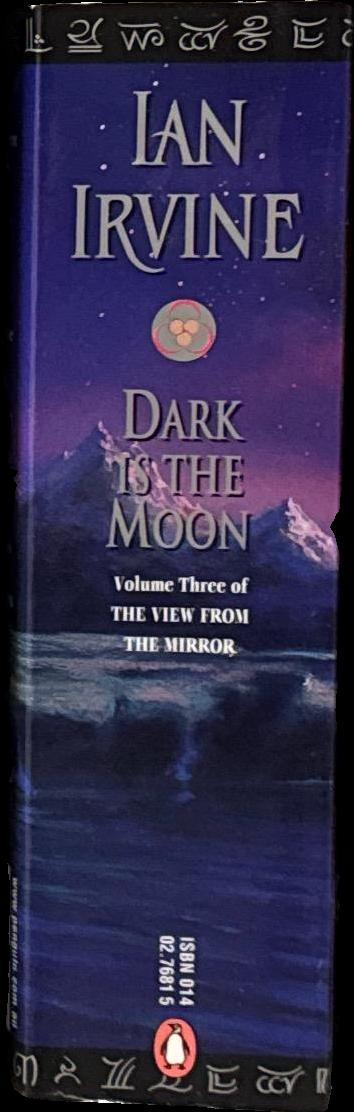 Dark is the moon : volume three of the view from the mirror quartet / Ian Irvine spine