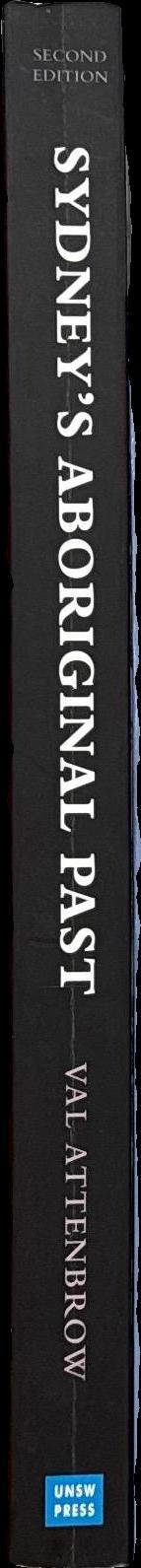 Sydney's Aboriginal past : investigating the archaeological and historical records / Val Attenbrow spine