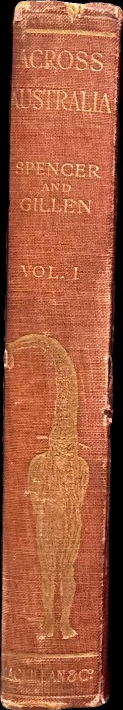 Across Australia, vol. I / by Baldwin Spencer and F. J. Gillen spine