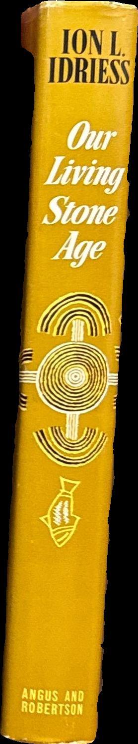 Our living stone age / Ion L. Idriess spine