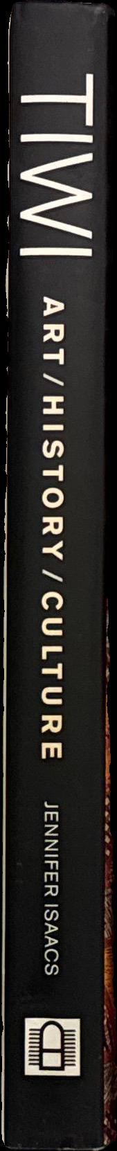 Tiwi : art, history, culture / Jennifer Isaacs spine