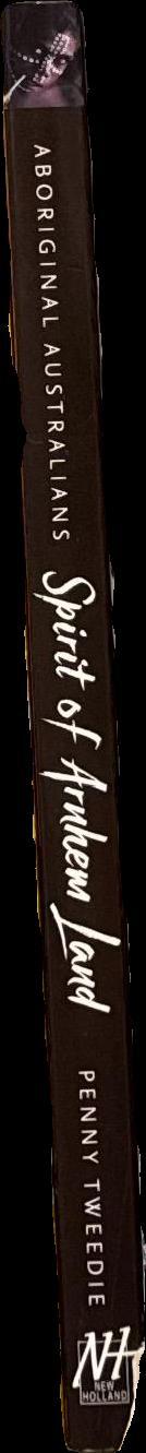 Aboriginal Australians : spirit of Arnhem Land / Penny Tweedie spine