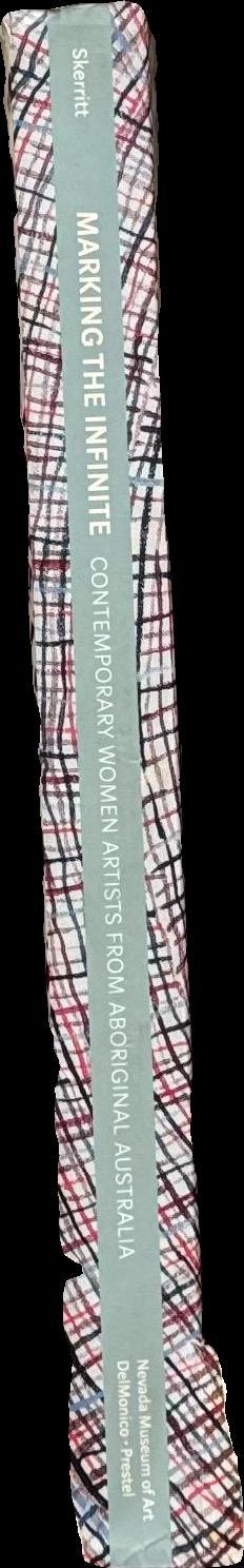 Marking the infinite : contemporary women artists from Aboriginal Australia / edited by Henry F. Skerritt spine