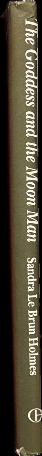 The goddess and the moon man : the sacred art of the Tiwi / Sandra Le Brun Holmes spine