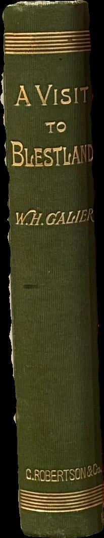A visit to Blestland / by W. H. Galier spine