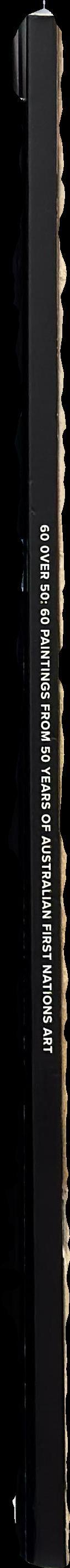 60 over 50 : 60 paintings from 50 years of Australian First Nations art / Vanessa Merlino spine