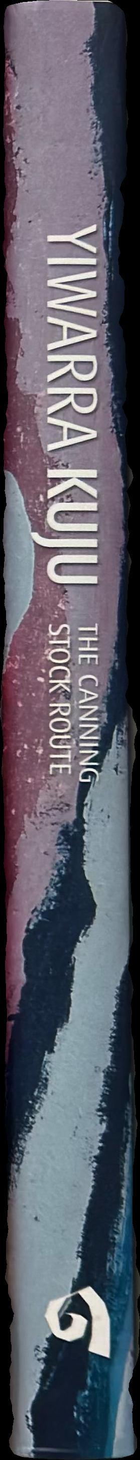 Yiwarra Kuju : the Canning Stock Route / John Carty [and others] spine