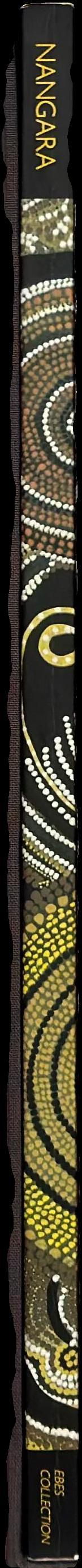 Nangara : the Australian Aboriginal art exhibition from the Ebes collection, volume I - the text spine